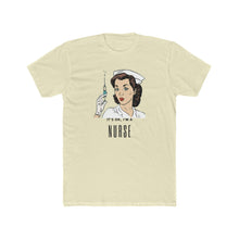Load image into Gallery viewer, "I'm a Nurse" T-Shirt
