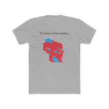 Load image into Gallery viewer, I'm from a blue state... Wisconsin

