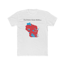 Load image into Gallery viewer, I'm from a blue state... Wisconsin
