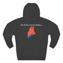Load image into Gallery viewer, I'm from a blue state... Maine
