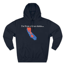 Load image into Gallery viewer, I'm from a blue state... California
