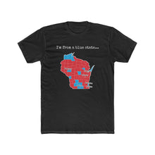 Load image into Gallery viewer, I'm from a blue state... Wisconsin
