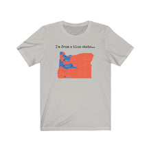 Load image into Gallery viewer, I'm from a blue state... Oregon

