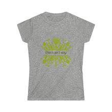 Load image into Gallery viewer, Hoe'n ain't easy Women's Softstyle Tee
