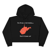 Load image into Gallery viewer, I'm from a red state... West Virgina
