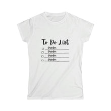 Load image into Gallery viewer, To Do List - Women's Softstyle Tee
