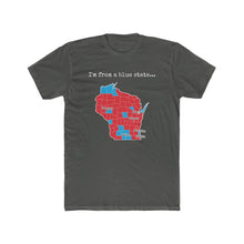 Load image into Gallery viewer, I'm from a blue state... Wisconsin
