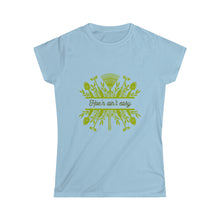 Load image into Gallery viewer, Hoe'n ain't easy Women's Softstyle Tee
