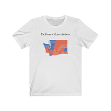 Load image into Gallery viewer, I'm from a blue state... Washinton
