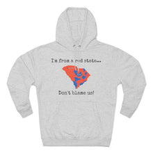 Load image into Gallery viewer, I'm from a red state... South Carolina
